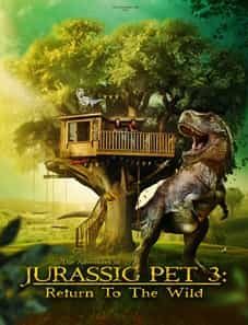 The Adventures of Jurassic Pet: Return to the Wild (2024) The Adventures of Jurassic Pet: Return to the Wild (2024)